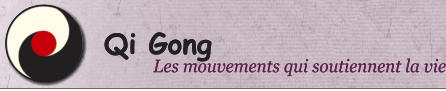 Les mouvements qui soutiennent la vie Qi Gong